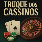 Icone O TRUQUE DOS CASSINOS
